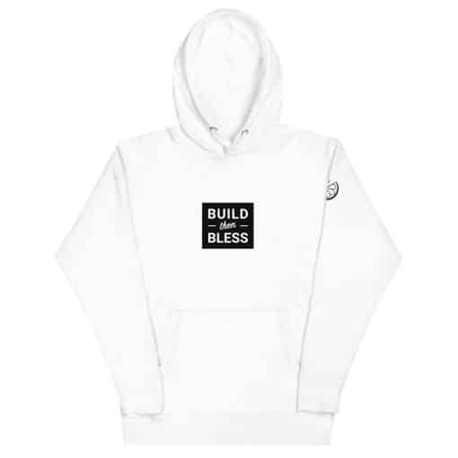 Build Then Bless Solid White Hoodie