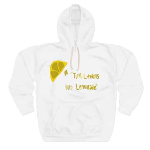 Turn Lemons Into Lemonade Unisex Hoodie White